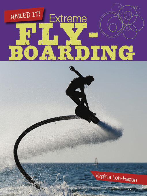 Title details for Extreme Flyboarding by Virginia Loh-Hagan - Available